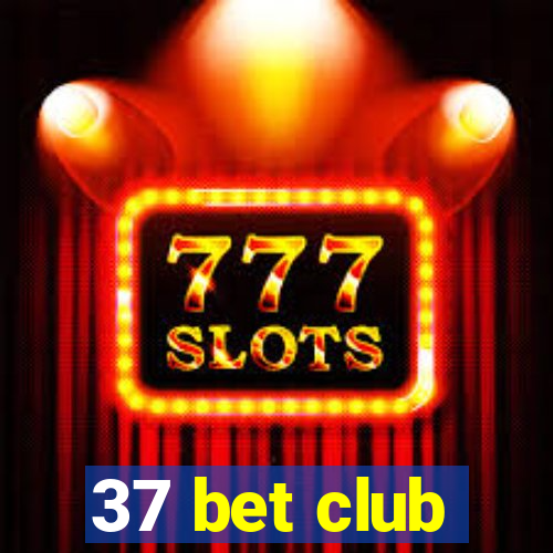 37 bet club